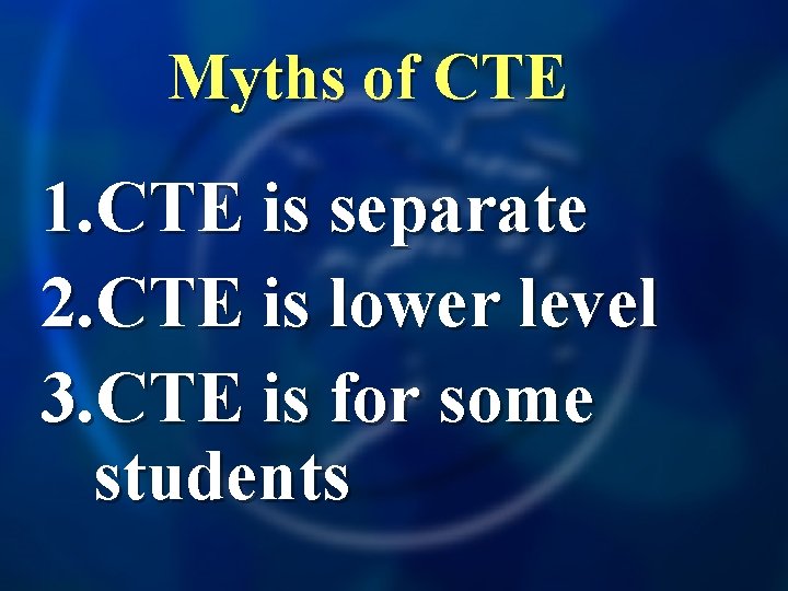 Myths of CTE 1. CTE is separate 2. CTE is lower level 3. CTE