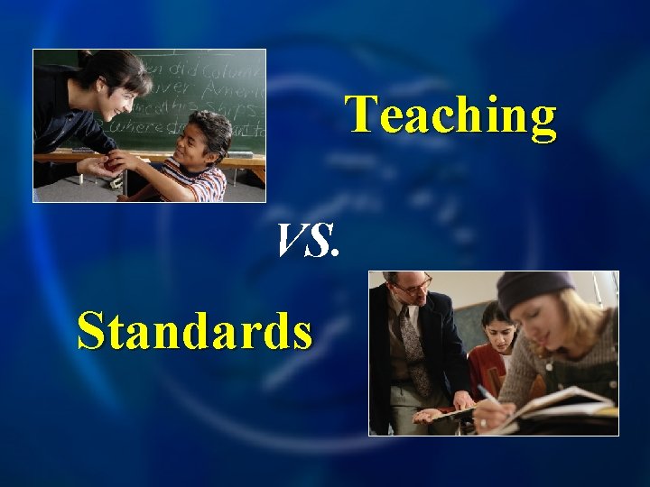 Teaching VS. Standards 
