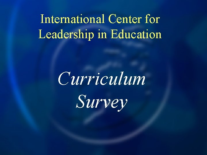 International Center for Leadership in Education Curriculum Survey 