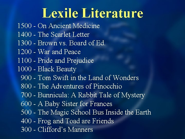 Lexile Literature 1500 - On Ancient Medicine 1400 - The Scarlet Letter 1300 -