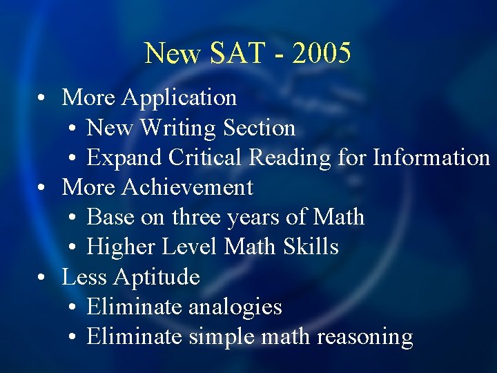 New SAT - 2005 • More Application • New Writing Section • Expand Critical
