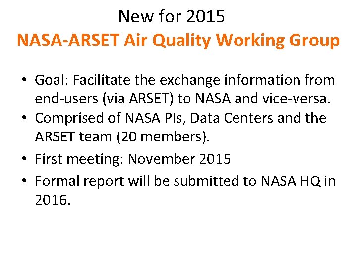 New for 2015 NASA-ARSET Air Quality Working Group • Goal: Facilitate the exchange information