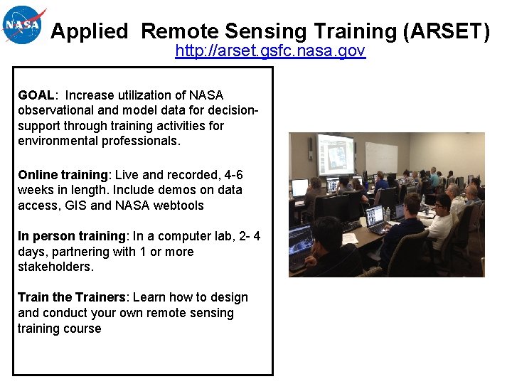 Applied Remote Sensing Training (ARSET) http: //arset. gsfc. nasa. gov GOAL: Increase utilization of