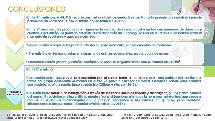 CONCLUSIONES • En la 1° medición, el 58. 41% reporta una mala calidad de