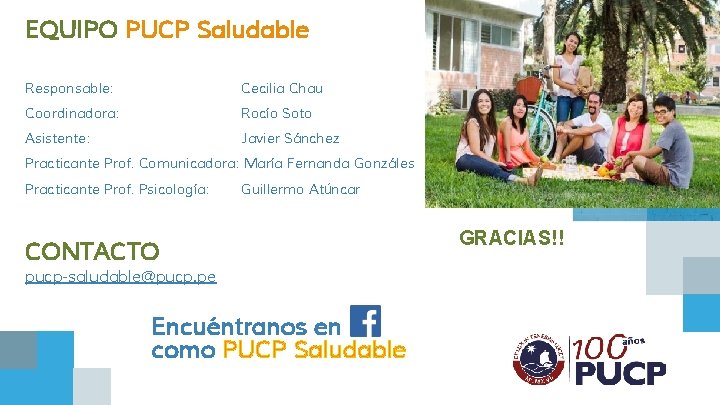 EQUIPO PUCP Saludable Responsable: Cecilia Chau Coordinadora: Rocío Soto Asistente: Javier Sánchez Practicante Prof.