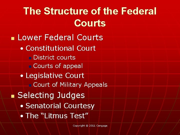 The Structure of the Federal Courts n Lower Federal Courts • Constitutional Court District