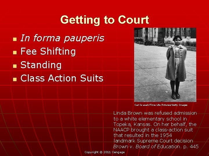 Getting to Court n n In forma pauperis Fee Shifting Standing Class Action Suits
