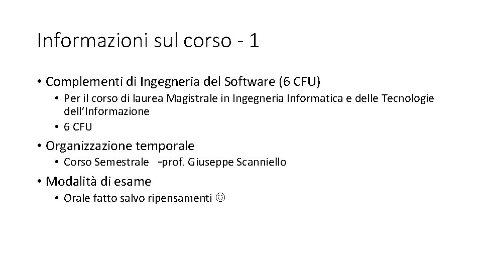 Informazioni sul corso - 1 • Complementi di Ingegneria del Software (6 CFU) •