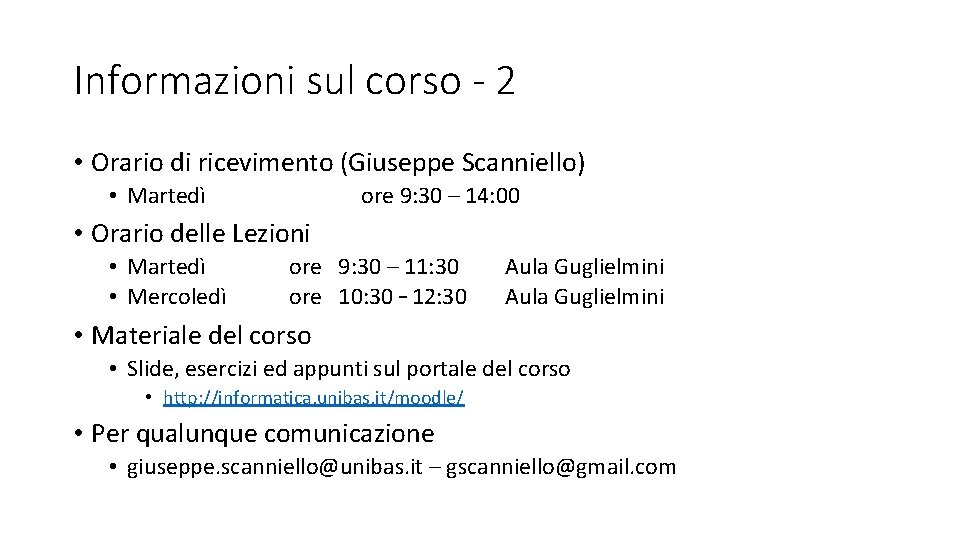 Informazioni sul corso - 2 • Orario di ricevimento (Giuseppe Scanniello) • Martedì ore