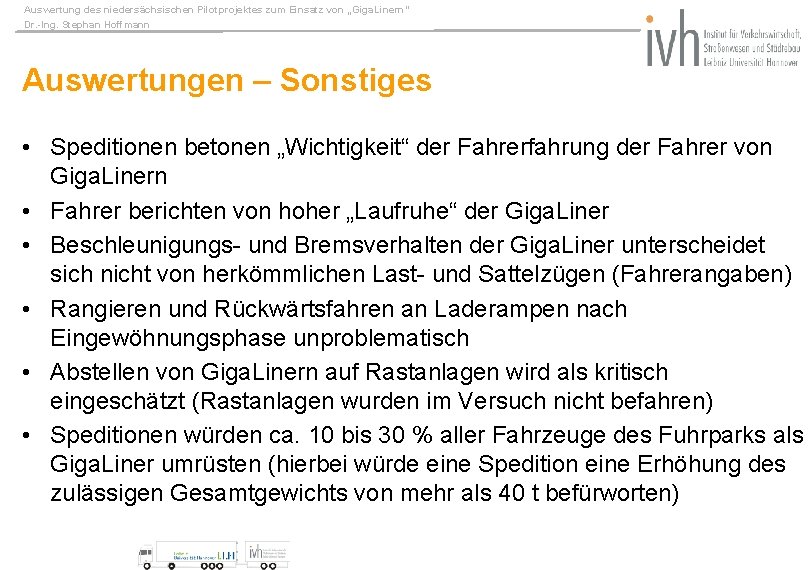 Auswertung des niedersächsischen Pilotprojektes zum Einsatz von „Giga. Linern“ Dr. -Ing. Stephan Hoffmann Auswertungen