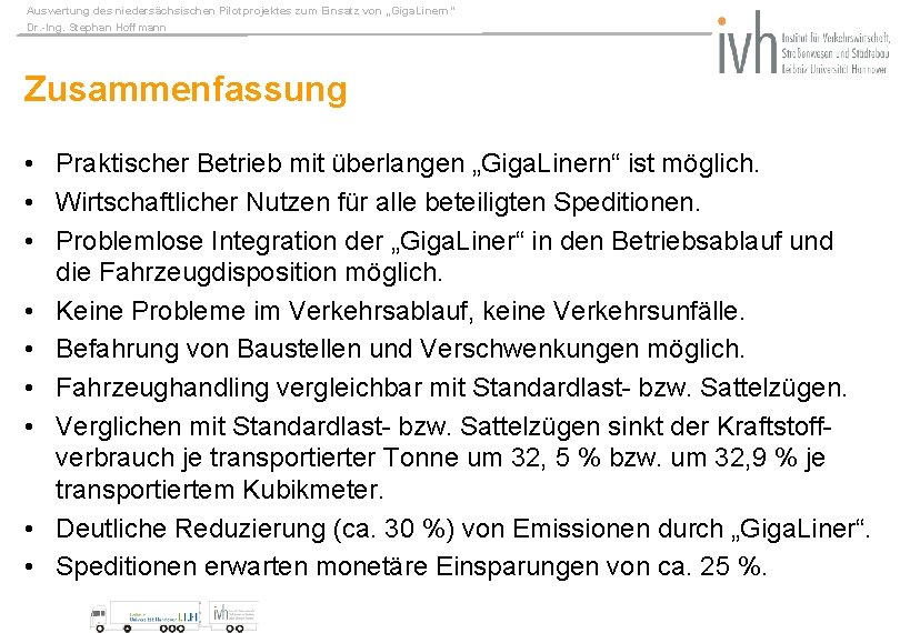 Auswertung des niedersächsischen Pilotprojektes zum Einsatz von „Giga. Linern“ Dr. -Ing. Stephan Hoffmann Zusammenfassung