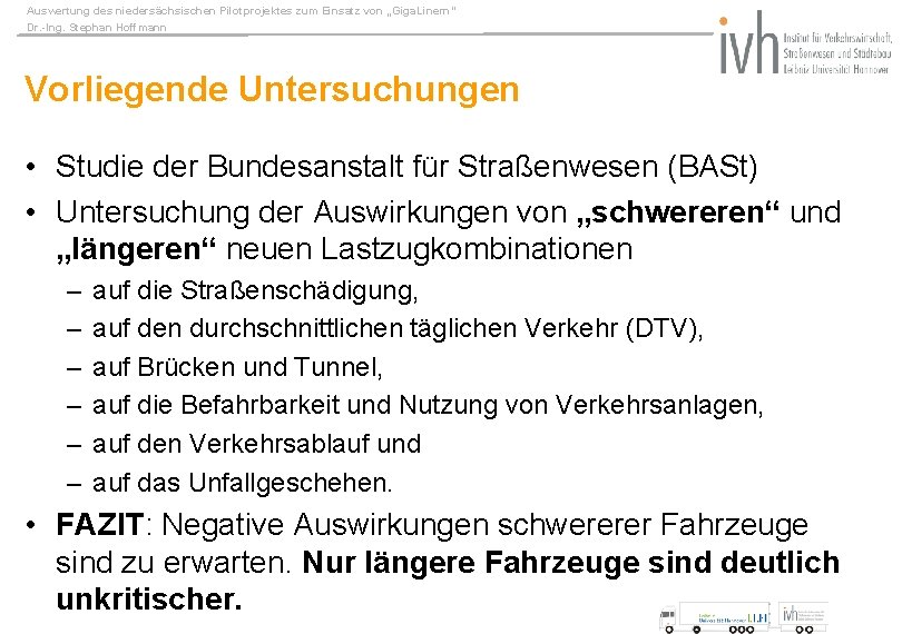 Auswertung des niedersächsischen Pilotprojektes zum Einsatz von „Giga. Linern“ Dr. -Ing. Stephan Hoffmann Vorliegende