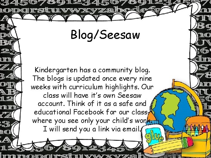 Blog/Seesaw : //www. duewestes. com/ Kindergarten has a community blog. The blogs is updated