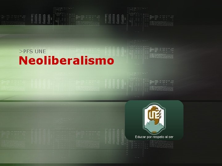 >PFS UNE Neoliberalismo 