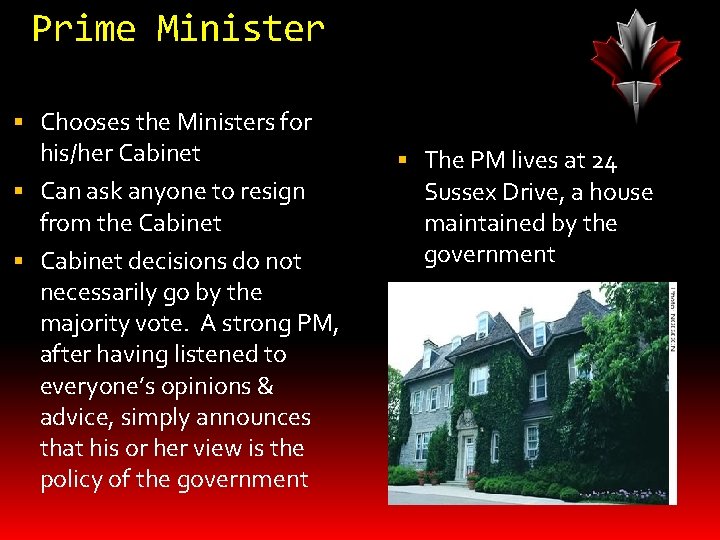 Prime Minister Chooses the Ministers for his/her Cabinet Can ask anyone to resign from