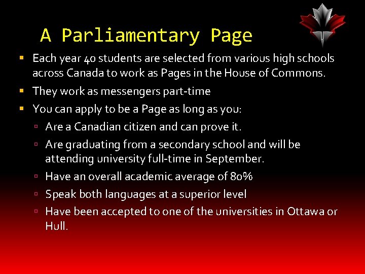 A Parliamentary Page Each year 40 students are selected from various high schools across