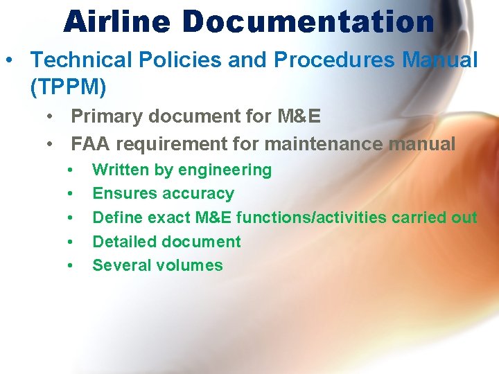 Airline Documentation • Technical Policies and Procedures Manual (TPPM) • Primary document for M&E