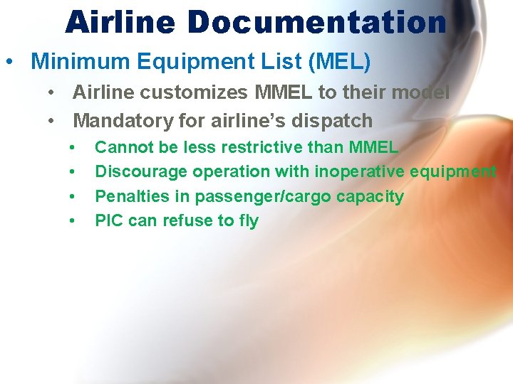 Airline Documentation • Minimum Equipment List (MEL) • Airline customizes MMEL to their model