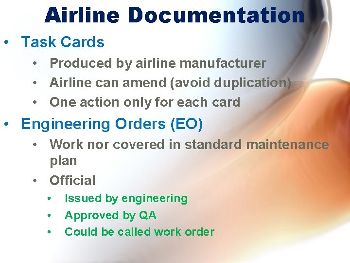 Airline Documentation • Task Cards • Produced by airline manufacturer • Airline can amend