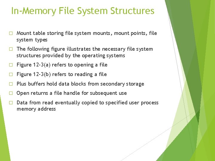 In-Memory File System Structures � Mount table storing file system mounts, mount points, file
