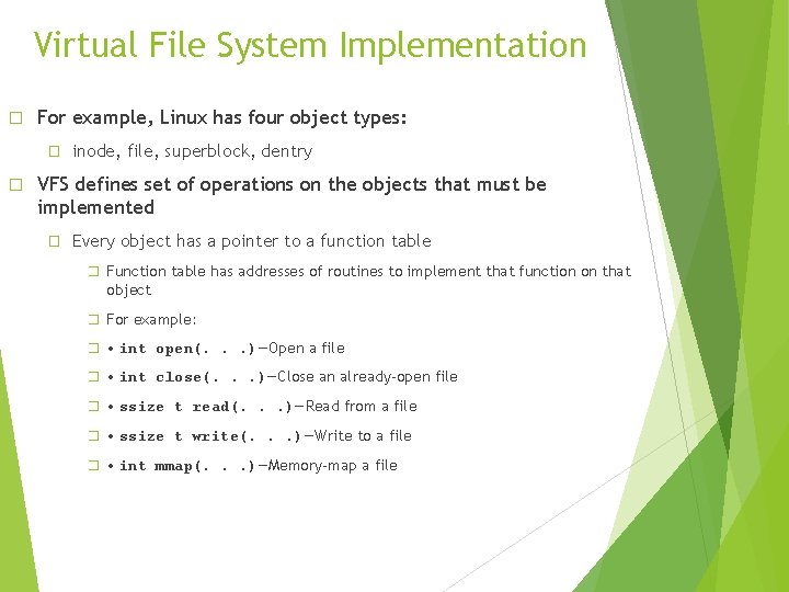 Virtual File System Implementation � For example, Linux has four object types: � �