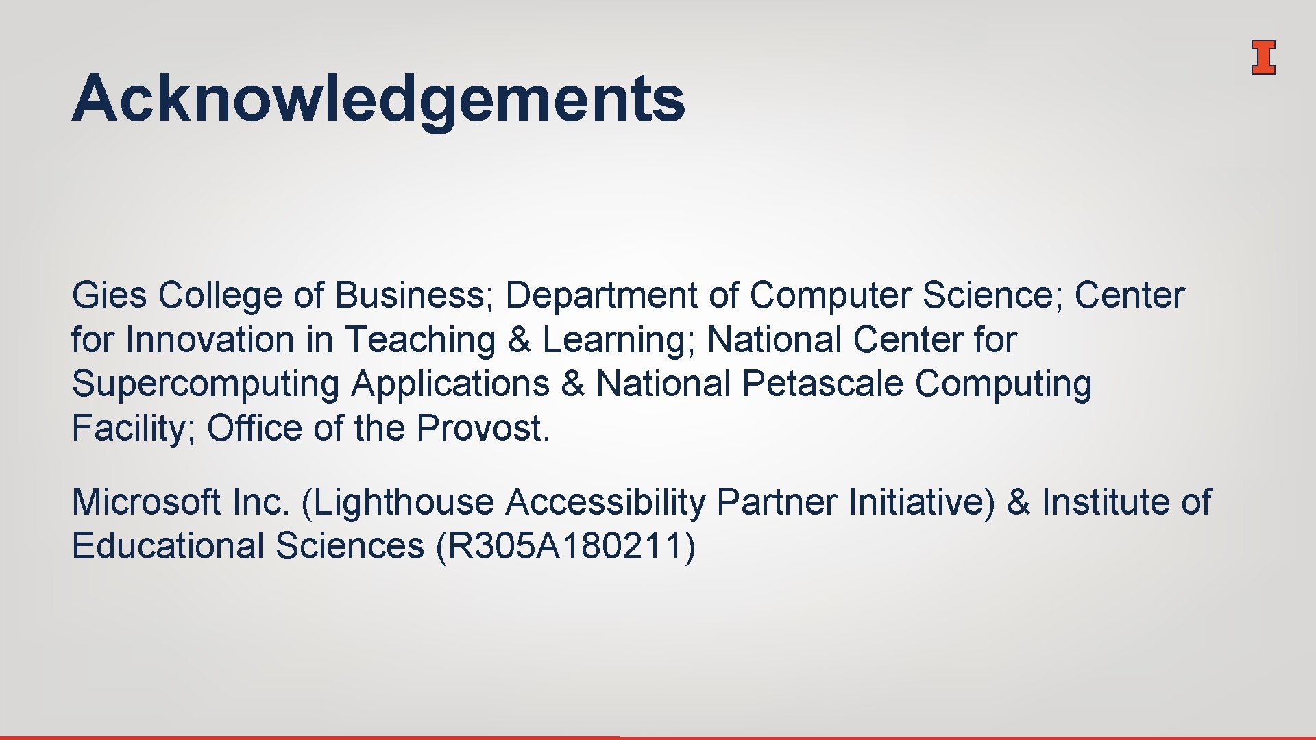 Acknowledgements Gies College of Business; Department of Computer Science; Center for Innovation in Teaching