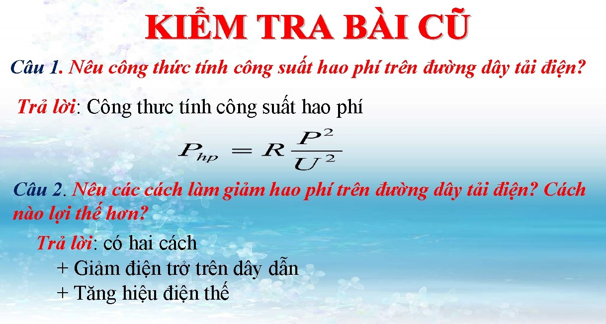 Câu 1. Nêu công thức tính công suất hao phí trên đường dây tải