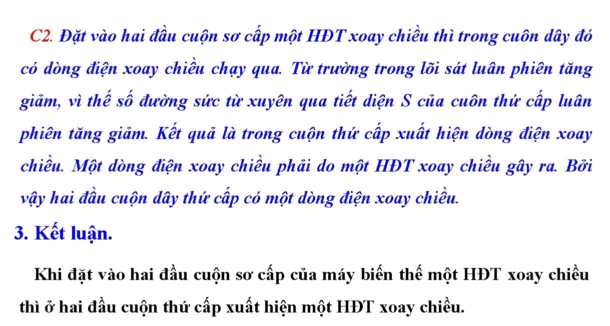 C 2. Đặt vào hai đầu cuộn sơ cấp một HĐT xoay chiều thì