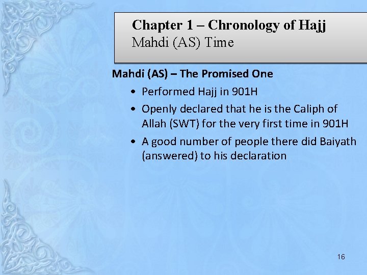 Chapter 1 – Chronology of Hajj Mahdi (AS) Time Mahdi (AS) – The Promised