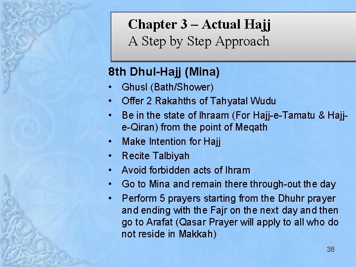 Chapter 3 – Actual Hajj A Step by Step Approach 8 th Dhul-Hajj (Mina)