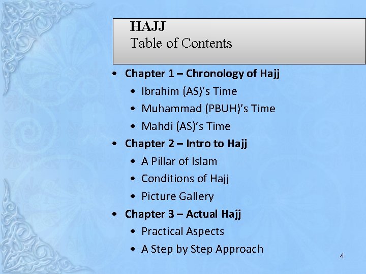 HAJJ Table of Contents • Chapter 1 – Chronology of Hajj • Ibrahim (AS)’s