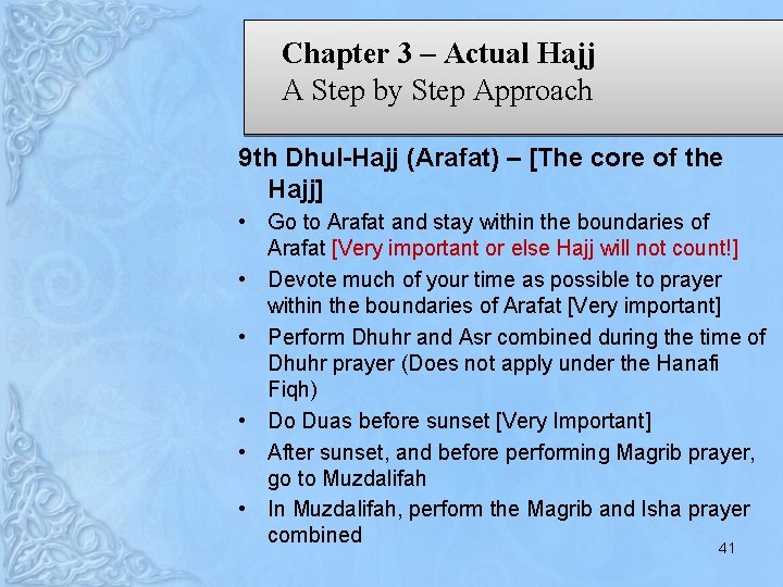 Chapter 3 – Actual Hajj A Step by Step Approach 9 th Dhul-Hajj (Arafat)