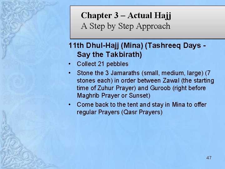 Chapter 3 – Actual Hajj A Step by Step Approach 11 th Dhul-Hajj (Mina)