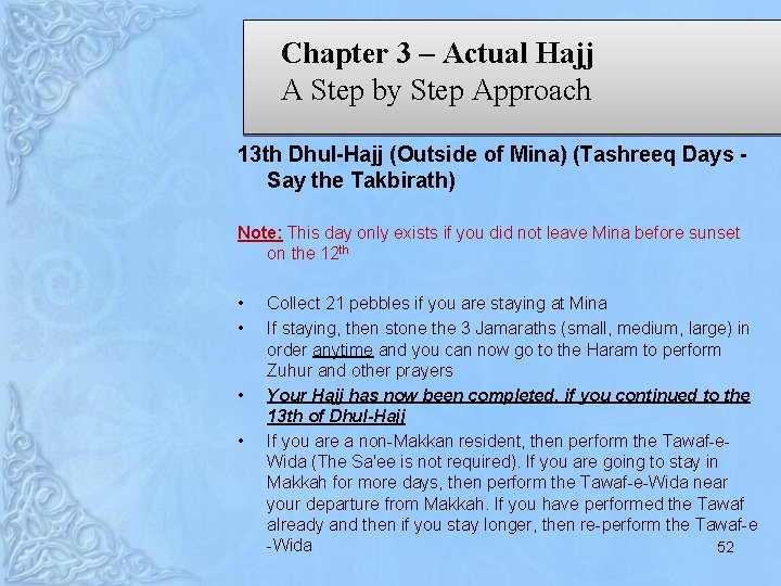 Chapter 3 – Actual Hajj A Step by Step Approach 13 th Dhul-Hajj (Outside