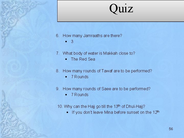 Quiz 6. How many Jamraaths are there? § 3 7. What body of water