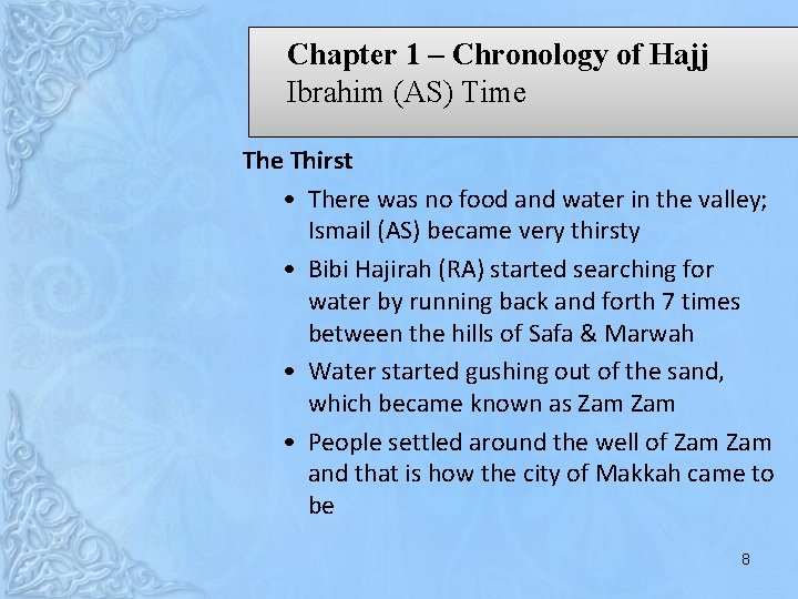 Chapter 1 – Chronology of Hajj Ibrahim (AS) Time Thirst • There was no