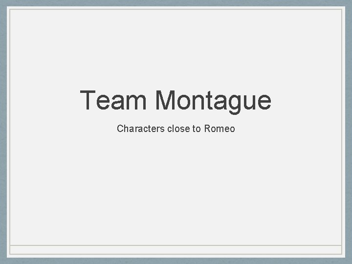 Team Montague Characters close to Romeo 