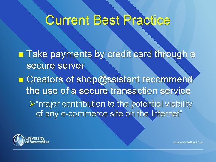 Current Best Practice Take payments by credit card through a secure server n Creators