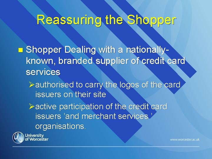 Reassuring the Shopper n Shopper Dealing with a nationallyknown, branded supplier of credit card