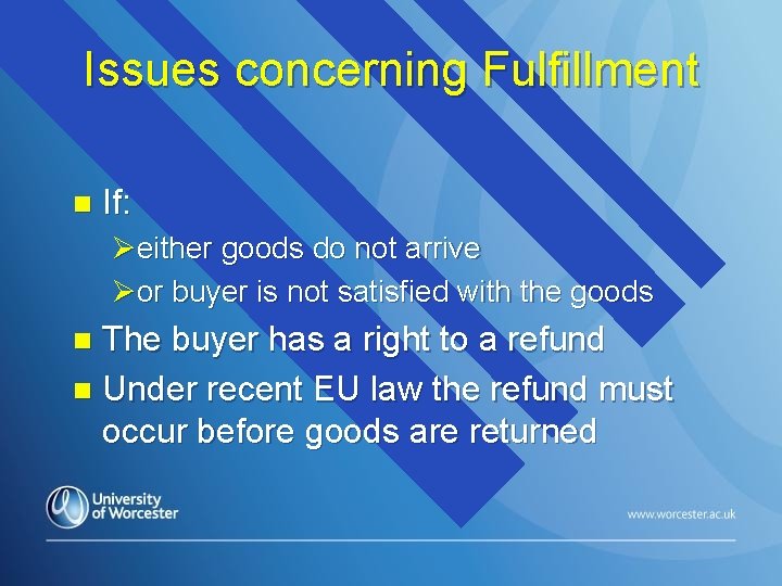 Issues concerning Fulfillment n If: Øeither goods do not arrive Øor buyer is not