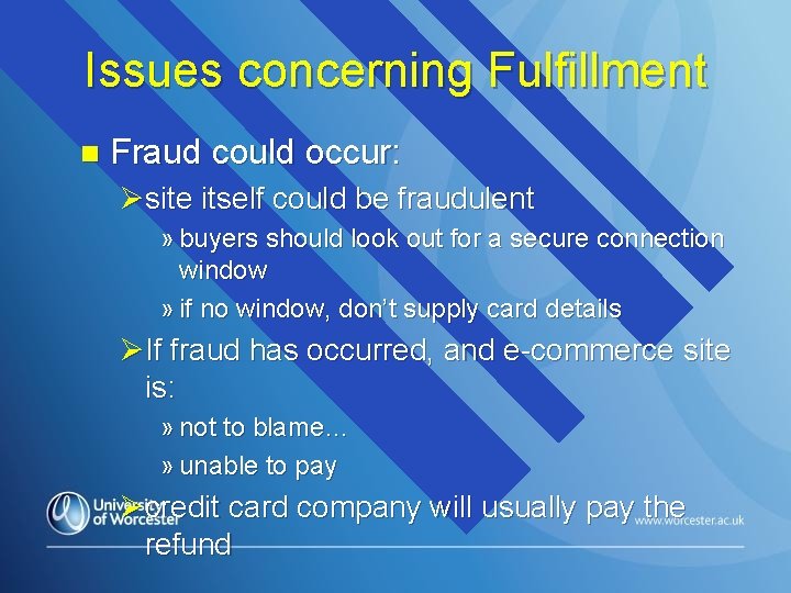 Issues concerning Fulfillment n Fraud could occur: Øsite itself could be fraudulent » buyers