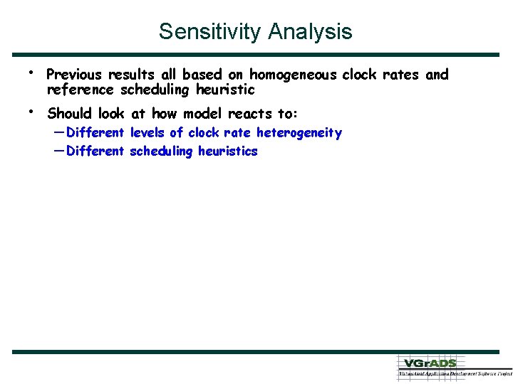 Sensitivity Analysis • • Previous results all based on homogeneous clock rates and reference