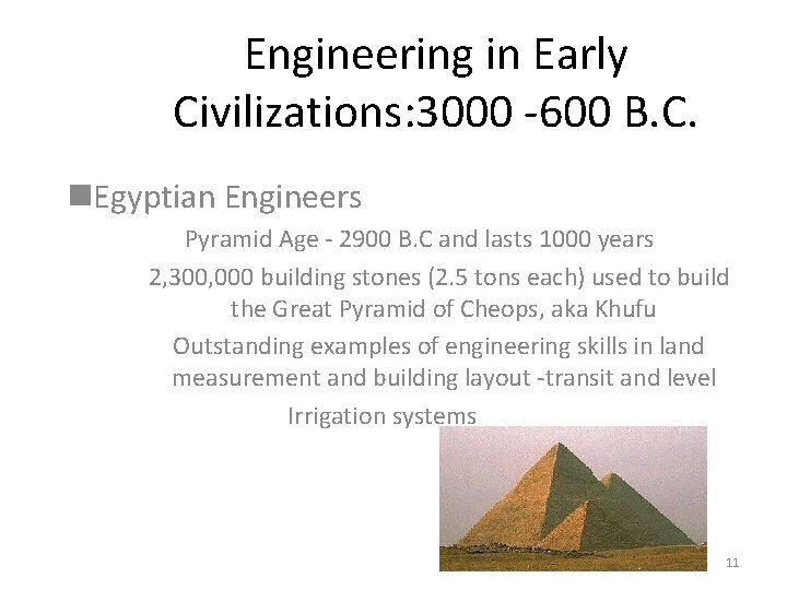 Engineering in Early Civilizations: 3000 -600 B. C. n. Egyptian Engineers Pyramid Age - Engineering in Early Civilizations: 3000 -600 B. C. n. Egyptian Engineers Pyramid Age -