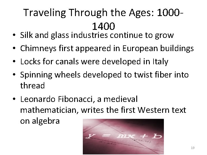Traveling Through the Ages: 10001400 Silk and glass industries continue to grow Chimneys first Traveling Through the Ages: 10001400 Silk and glass industries continue to grow Chimneys first