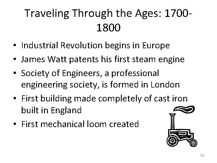Traveling Through the Ages: 17001800 • Industrial Revolution begins in Europe • James Watt Traveling Through the Ages: 17001800 • Industrial Revolution begins in Europe • James Watt