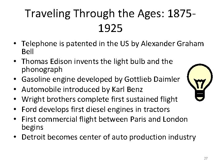 Traveling Through the Ages: 18751925 • Telephone is patented in the US by Alexander Traveling Through the Ages: 18751925 • Telephone is patented in the US by Alexander