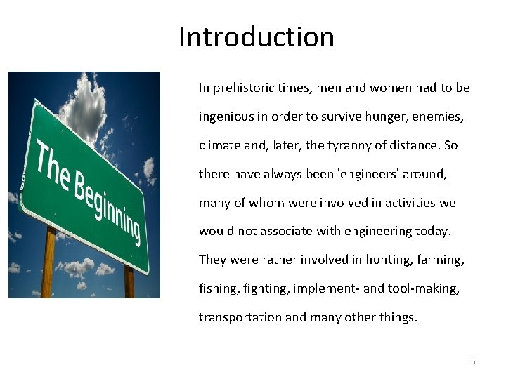 Introduction In prehistoric times, men and women had to be ingenious in order to Introduction In prehistoric times, men and women had to be ingenious in order to
