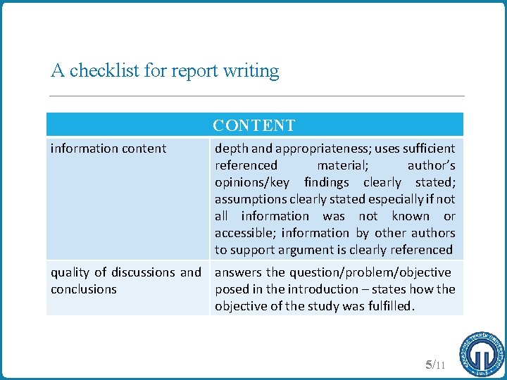 A checklist for report writing CONTENT information content depth and appropriateness; uses sufficient referenced