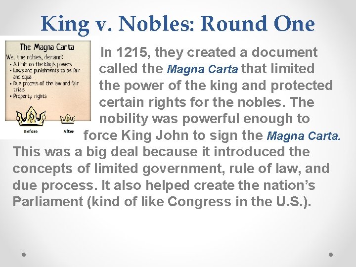 King v. Nobles: Round One In 1215, they created a document called the Magna