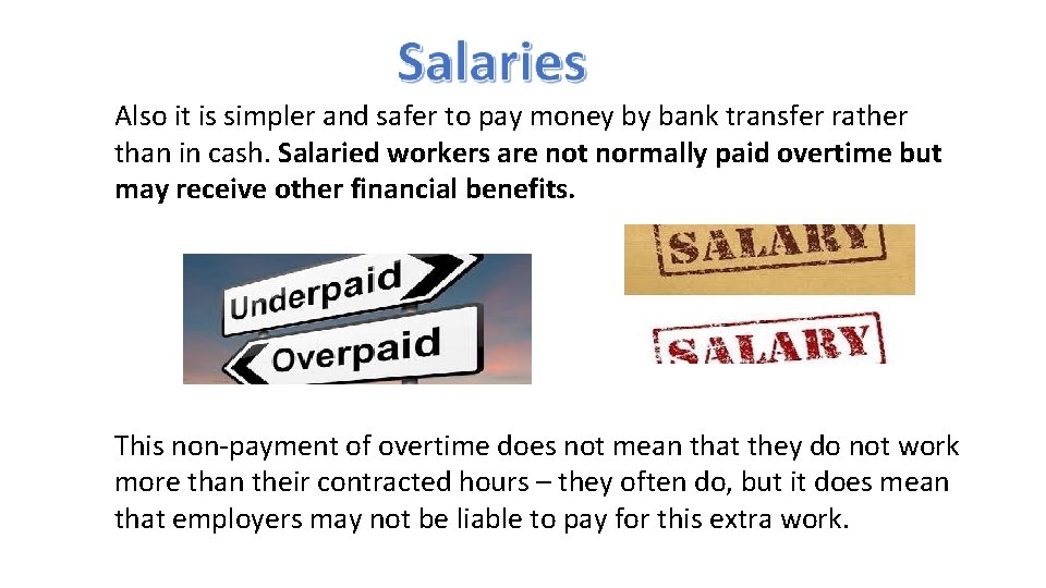 Also it is simpler and safer to pay money by bank transfer rather than